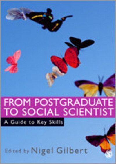 Cover for Nigel Gilbert · From Postgraduate to Social Scientist: A Guide to Key Skills - Sage Study Skills Series (Paperback Book) (2006)