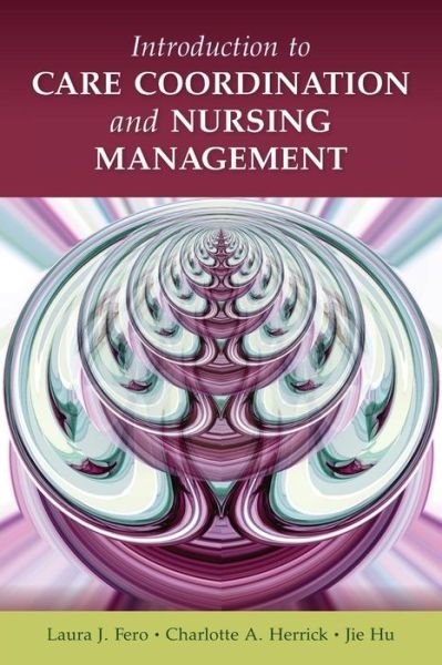 Cover for Laura J. Fero · Introduction to Care Coordination and Nursing Management (Paperback Book) (2010)