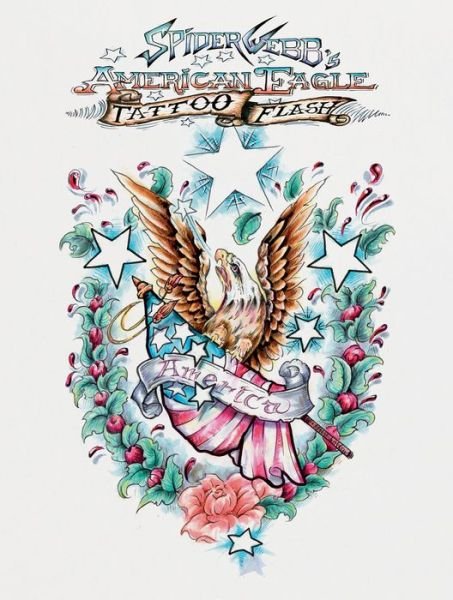Cover for Spider Webb · Spider Webb's American Eagle Tattoo Flash (Hardcover Book) (2015)