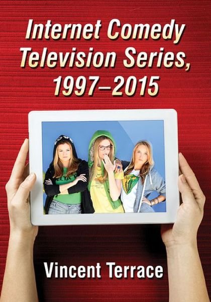 Cover for Vincent Terrace · Internet Comedy Television Series, 1997-2015 (Paperback Book) (2016)