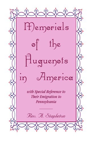 Cover for Rev. A. Stapleton · Memorials of the Huguenots in America, with Special Reference to Their Emigration to Pennsylvania (Paperback Book) (2009)