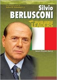Cover for Susan Muaddi Darraj · Silvio Berlusconi: Prime Minister of Italy - Major World Leaders (Hardcover Book) (2005)