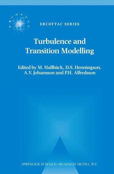Cover for European Research Community on Flow Turbulence and Combustion · Turbulence and Transition Modelling: Lecture Notes from the ERCOFTAC / IUTAM Summerschool held in Stockholm, 12-20 June, 1995 - ERCOFTAC Series (Hardcover Book) [1996 edition] (1996)