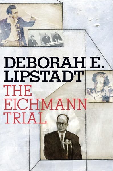 Cover for Deborah E. Lipstadt · The Eichmann Trial - Jewish Encounters Series (Hardcover Book) (2011)