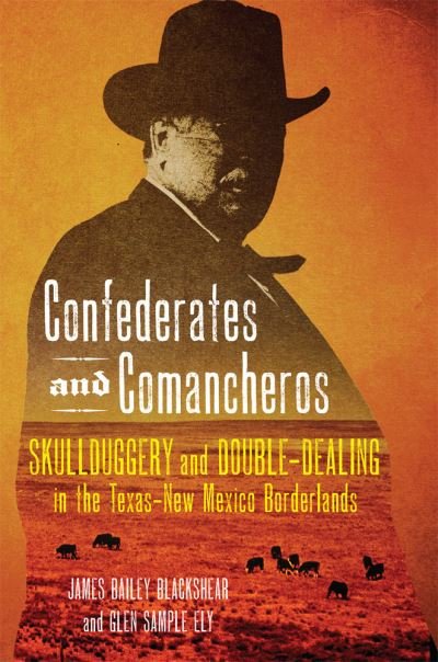 Cover for Ely · Confederates And Comancheros (Book) (2021)