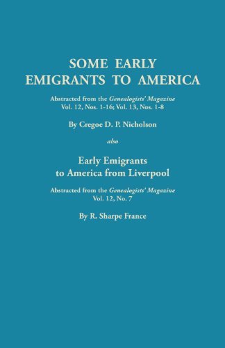Cover for Cregoe D. Nicholson · Some Early Emigrants to America, Abstracted from the Genealogists' Magazine, Vol. 12, Nos. 1-16, Vol. 13, Nos. 1-8; Also Early Emigrants to America Fr (Paperback Book) (2014)