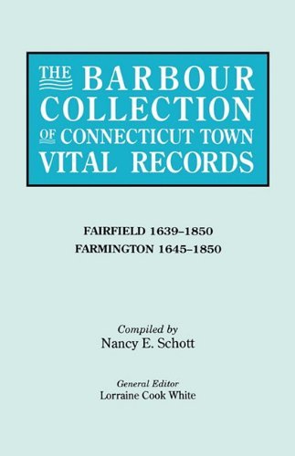 Cover for Lorraine Cook White · The Barbour Collection of Connecticut Town Vital Records. Volume 12: Fairfield 1639-1850, Farmington 1645-1850 (Paperback Book) (2010)