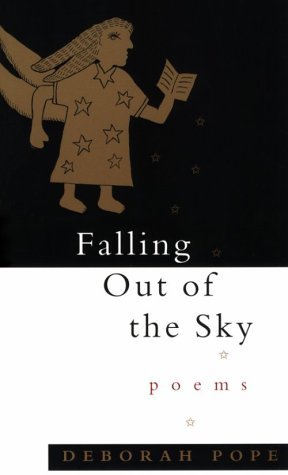 Cover for Deborah Pope · Falling Out of the Sky: Poems (Paperback Book) [First edition] (1999)