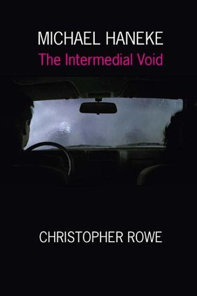Cover for Christopher Rowe · Michael Haneke: The Intermedial Void (Hardcover Book) (2017)