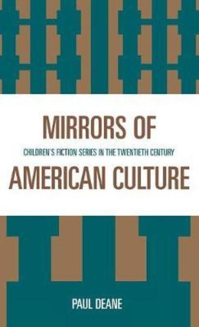 Cover for Paul Deane · Mirrors of American Culture: Children's Fiction Series in the Twentieth Century (Hardcover Book) (1991)
