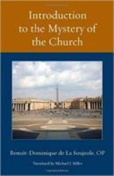 Cover for Benoit-Dominique de la Soujeole · Introduction to the Mystery of the Church - Thomistic Ressourcement Series (Paperback Book) (2017)