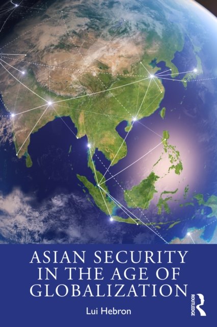 Cover for Asian Security in the Age of Globalization (Paperback Book) (2024)