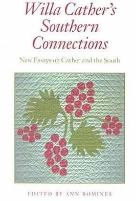 Cover for Ann Romines · Willa Cather's Southern Connections: New Essays on Cather and the South (Paperback Book) (2000)