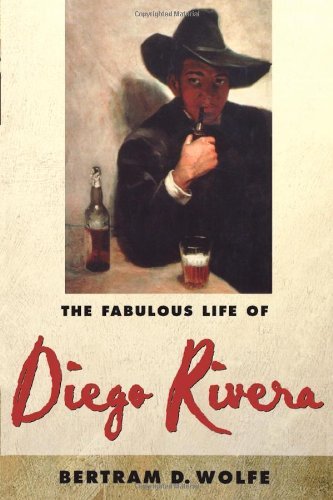 Cover for Betram D. Wolfe · The Fabulous Life Of Diego Rivera (Book) (2000)