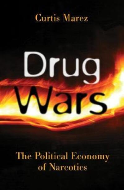 Cover for Curtis Marez · Drug Wars: The Political Economy Of Narcotics (Paperback Book) (2004)