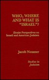 Cover for Jacob Neusner · Who, Where and What is 'Israel?': Zionist Perspectives on Israeli and American Judaism - Studies in Judaism (Hardcover Book) (1989)