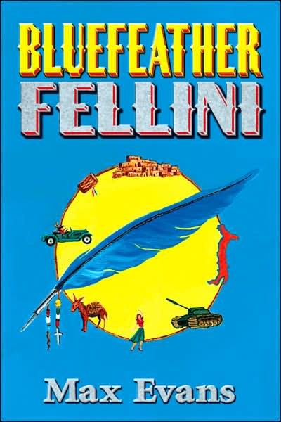 Cover for Max Evans · Bluefeather Fellini (Paperback Book) [New edition] (2007)