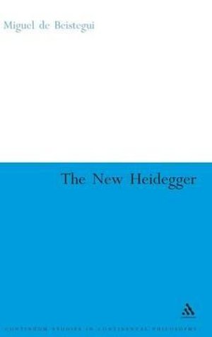 Cover for De Beistegui, Professor Miguel (University of Warwick, UK and Icrea, Spain) · The New Heidegger (Hardcover Book) (2005)
