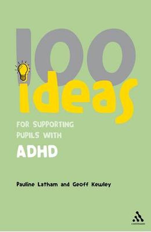 Cover for Dr Geoff Kewley · 100 Ideas for Supporting Pupils with ADHD - Continuum One Hundreds (Paperback Book) (2008)