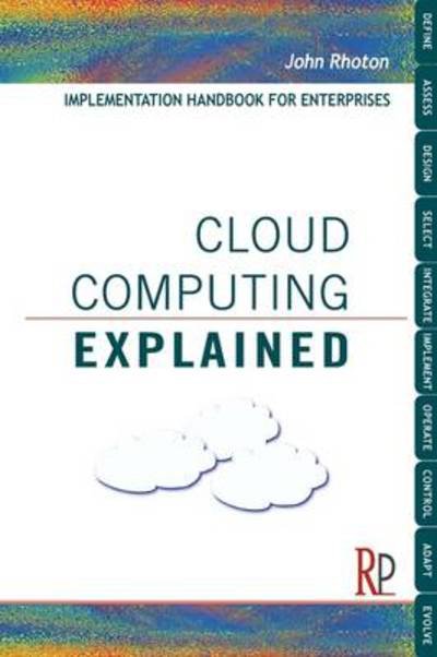Cloud Computing Explained - John Rhoton - 图书 -  - 9780956355607 - 2009年9月21日