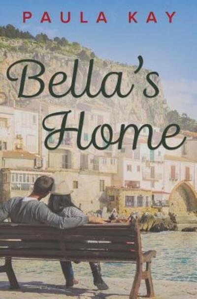 Cover for Paula Kay · Bella's Home (Paperback Book) (2016)
