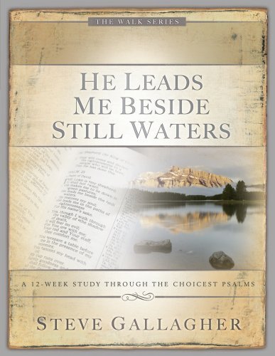 Cover for Steve Gallagher · He Leads Me Beside Still Waters: a 12-week Study Through the Choicest Psalms (The Walk Series) (Paperback Book) [Student / Stdy Gde edition] (2009)