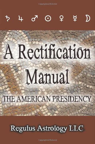 Cover for Regulus Astrology · A Rectification Manual: the American Presidency (Paperback Book) (2007)