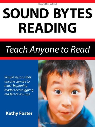 Cover for Kathy Foster · Sound Bytes Reading: Teach Anyone to Read Well with Easy Phonics Lessons and Stories for Your Child, Beginning Readers, and Children in Grade 1 &amp; 2 / Teaching Kids with Dyslexia to Enjoy Reading Books (Paperback Book) (2010)