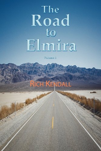 Cover for Richard Kendall · The Road to Elmira Volume One (Paperback Book) (2011)