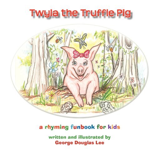 Cover for George Douglas Lee · Twyla the Truffle Pig (Paperback Book) (2012)