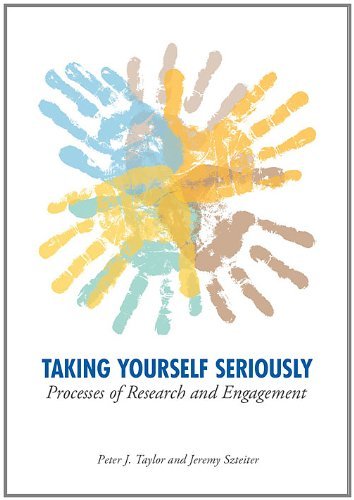 Cover for Jeremy Szteiter · Taking Yourself Seriously: Processes of Research and Engagement (Paperback Book) (2012)