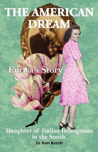 Cover for Jo Ann Kersh · The American Dream: Enrica's Story, Daughter of Italian Immigrants in the South (Paperback Book) (2012)