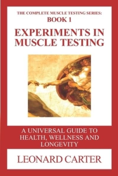Experiments in Muscle Testing - Leonard Carter - 图书 - Vitruvian Press - 9780986899607 - 2021年7月4日