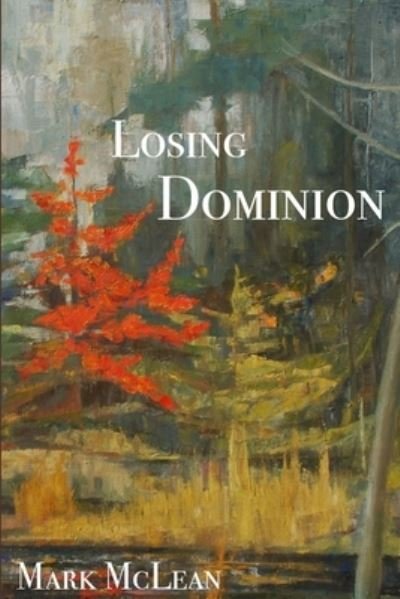 Cover for Mark McLean · Losing Dominion (Book) (2011)