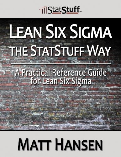 Lean Six Sigma the Statstuff Way: a Practical Reference Guide for Lean Six Sigma - Matt Hansen - 图书 - Essentials Publishing - 9780988837607 - 2013年3月1日