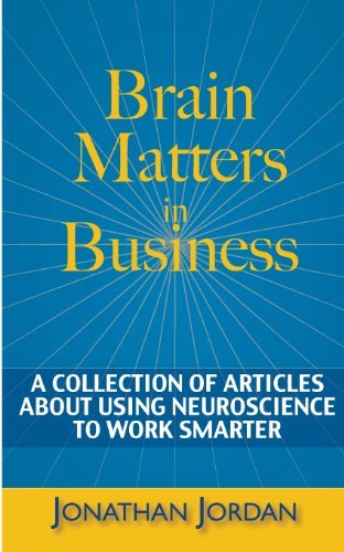 Cover for Jonathan Jordan · Brain Matters in Business: a Collection of Articles About Using Neuroscience to Work Smarter (Paperback Book) (2013)