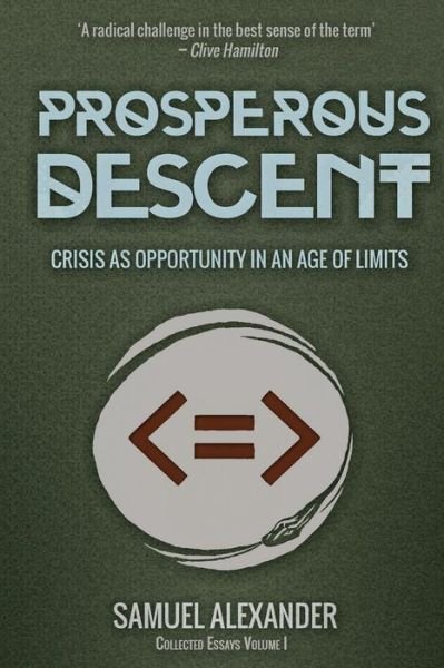 Cover for Samuel Alexander · Prosperous Descent: Crisis As Opportunity in an Age of Limits (Paperback Book) (2015)