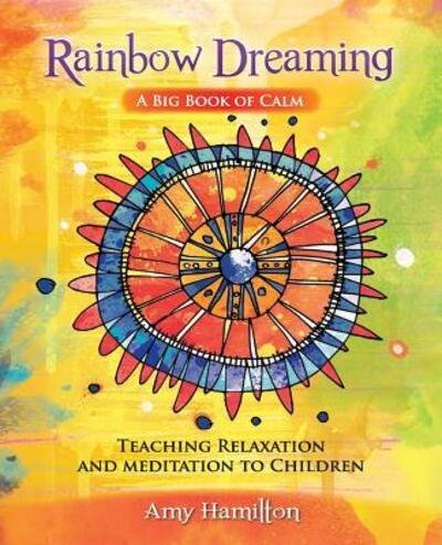 Cover for Amy Hamilton · Rainbow Dreaming-A Big Book of Calm (Paperback Book) (2015)