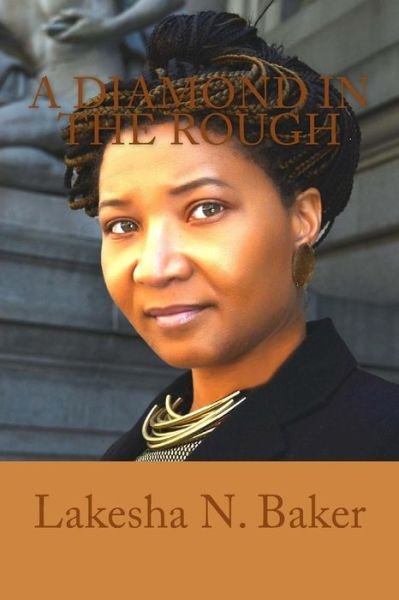 Cover for Ms Lakesha Nicole Baker · A Diamond in the Rough: My Life Journey (Paperback Book) (2015)