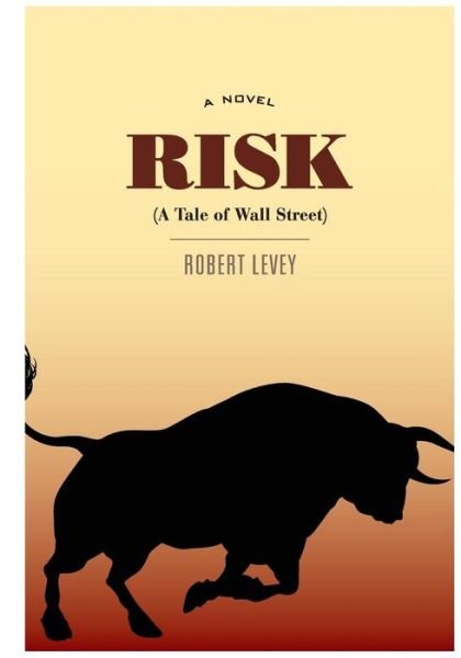 Risk - Robert Levey - 图书 - Yulap, Inc - 9780999420607 - 2017年10月6日