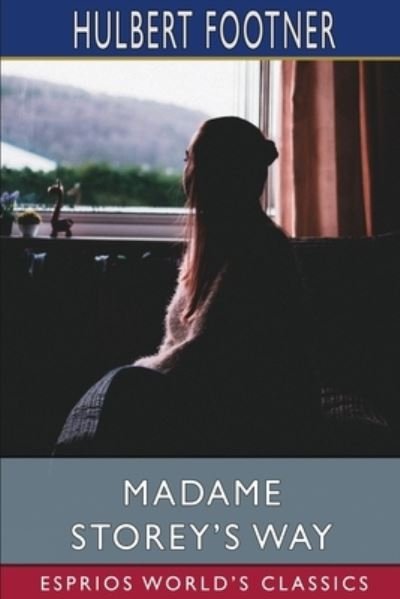 Cover for Hulbert Footner · Madame Storey's Way (Esprios Classics) (Paperback Book) (2025)