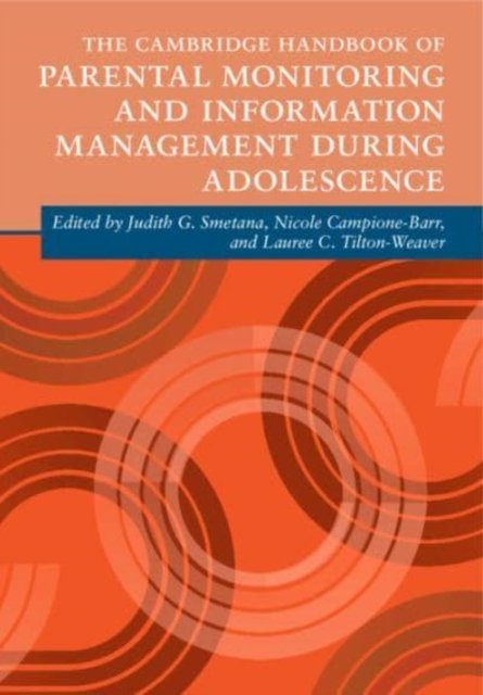 Cover for The Cambridge Handbook of Parental Monitoring and Information Management during Adolescence - Cambridge Handbooks in Psychology (Hardcover Book) (2024)
