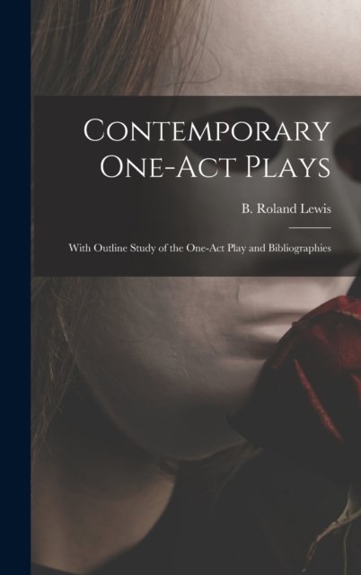 Cover for B Roland (Benjamin Roland) B Lewis · Contemporary One-act Plays (Hardcover Book) (2021)