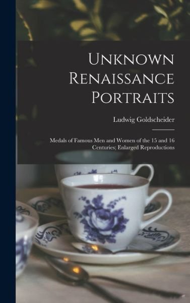 Cover for Ludwig 1896- Goldscheider · Unknown Renaissance Portraits (Hardcover Book) (2021)