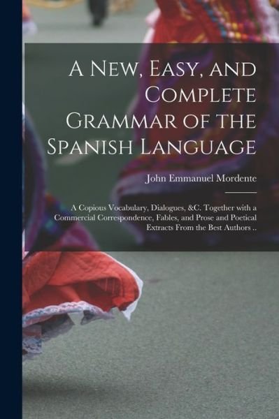 Cover for John Emmanuel Mordente · A New, Easy, and Complete Grammar of the Spanish Language (Paperback Book) (2021)