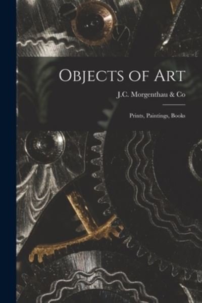 Cover for J C Morgenthau &amp; Co · Objects of Art (Paperback Book) (2021)