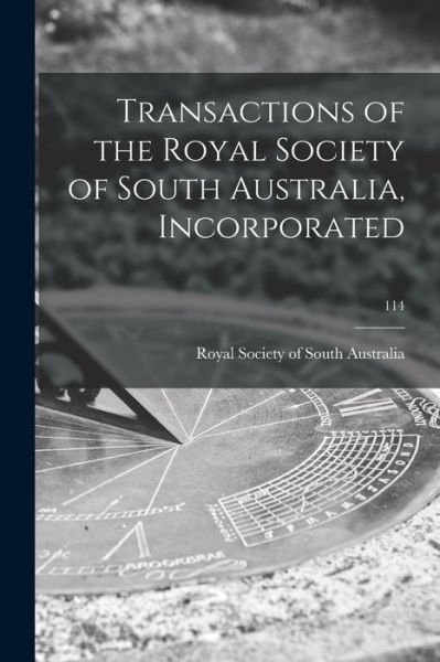 Cover for Royal Society of South Australia · Transactions of the Royal Society of South Australia, Incorporated; 114 (Paperback Book) (2021)
