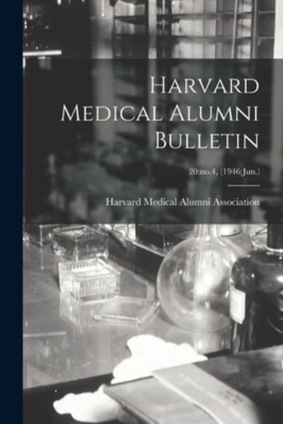 Cover for Harvard Medical Alumni Association · Harvard Medical Alumni Bulletin; 20 (Paperback Book) (2021)