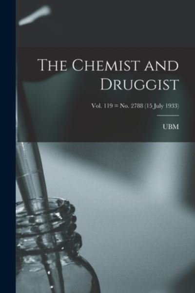 Cover for Ubm · The Chemist and Druggist [electronic Resource]; Vol. 119 = no. 2788 (15 July 1933) (Paperback Book) (2021)