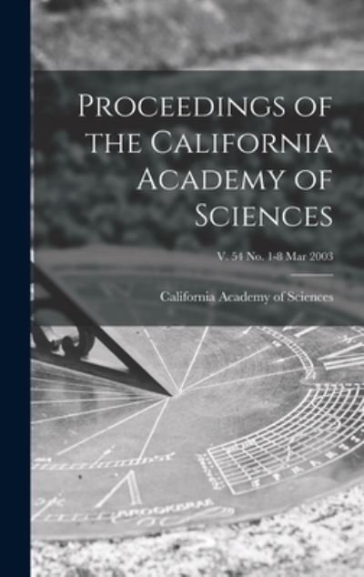 Cover for California Academy of Sciences · Proceedings of the California Academy of Sciences; v. 54 no. 1-8 Mar 2003 (Hardcover Book) (2021)